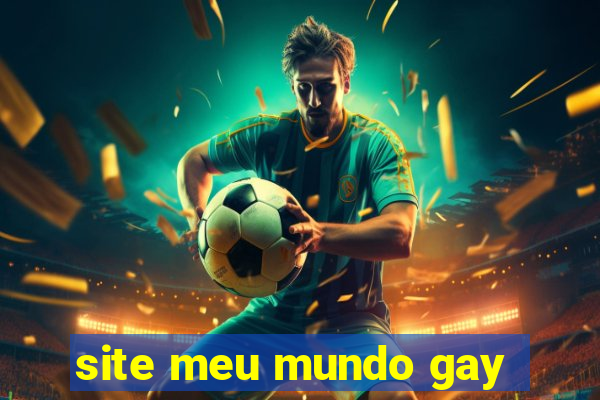 site meu mundo gay